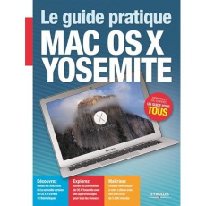 Le guide pratique Mac OS X Yosemite - Neuman Fabrice ; Forgeard-Grignon Nicolas ; Roda J