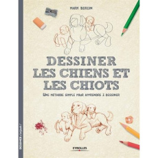 Dessiner les chiens et les chiots - Bergin Mark ; Chareyre Christine