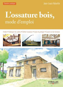 L'ossature bois, mode d'emploi - Valentin Jean-Louis