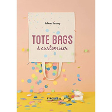 Tote bags à customiser. Avec un tote bag - Sansey Sabine ; Martinez Eugénie