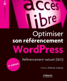 Optimiser son référencement WordPress. 2e édition - Roch Daniel ; Andrieu Olivier