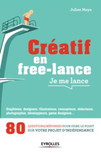 Créatif en free-lance, je me lance - Moya Julien