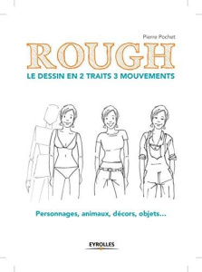 Rough : le dessin en 2 traits 3 mouvements. Personnages, animaux, décors, objets... - Pochet Pierre