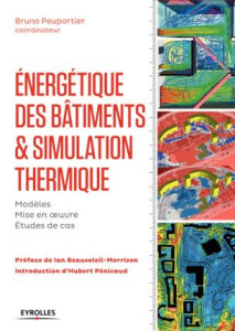 Energétique des bâtiments et simulation thermique - Peuportier Bruno ; Beausoleil-Morrison Ian ; Pénic