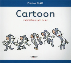 Cartoon. L'animation sans peine - Blair Preston ; Regler Juliane