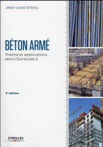 Béton armé. Théorie et applications selon l'Eurocode 2, 2e édition - Granju Jean-Louis ; Paillé Jean-Marie