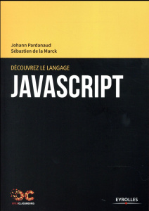 Découvrez le langage JavaScript - Pardanaud Johann ; La Marck Sébastien de