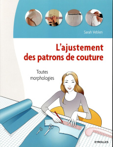 L'ajustement des patrons de couture. Toutes morphologies - Veblen Sarah ; Verbeke Ludivine