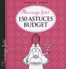 150 astuces budget - Matsika Inès ; Marcout Marina