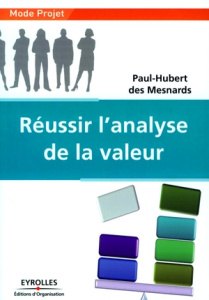 Réussir l'analyse de la valeur - Des Mesnards Paul-Hubert