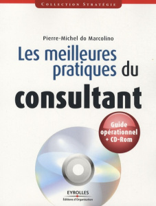 Les meilleures pratiques du consultant. Avec 1 CD-ROM - Marcolino Pierre-Michel do