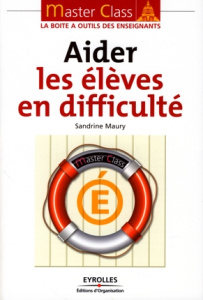 Aider les élèves en difficulté - Maury Sylvette