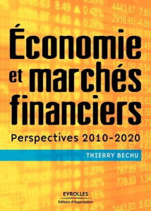 Economie et marchés financiers. Perspectives 2010-2020 - Béchu Thierry