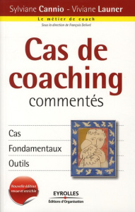 Cas de coaching commentés. 2e édition - Cannio Sylviane ; Launer Viviane ; Delivré Françoi