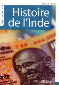 Histoire de l'Inde. 2e édition - Astier Alexandre