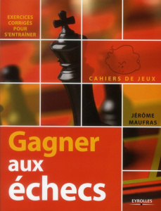 Gagner aux échecs - Maufras Jérôme