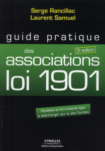 Guide pratique des associations loi 1901. 3e édition - Samuel Laurent ; Rancillac Serge
