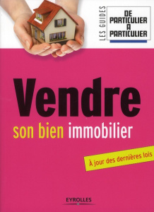 Vendre son bien immobilier - Guérin Jean-Michel ; Lamielle Laurent