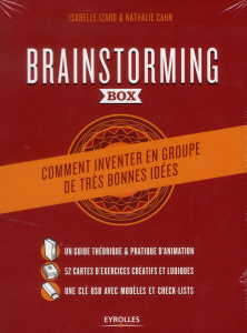 Brainstorming box. Comment inventer en groupe de très bonnes idées - Izard Isabelle ; Cahn Nathalie