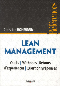 Lean Management. Outils, méthodes, retours d'expériences, questions/réponses - Hohmann Christian