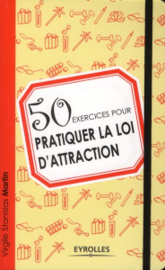 50 exercices pour pratiquer la loi d'attraction - Martin Virgile Stanislas