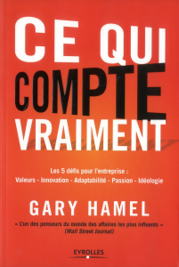 Ce qui compte vraiment. Les 5 défis de pour l'entreprise : Valeurs, Innovation, Adaptabilité, Passio - Hamel Gary ; Pavillet Marie-France