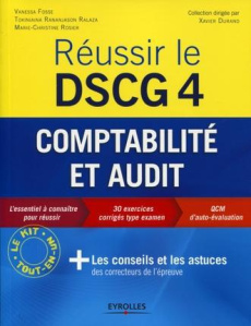 Réussir le DSCG 4. Comptabilité et audit - Durand Xavier ; Fosse Vanessa ; Tokiniaina Rananja