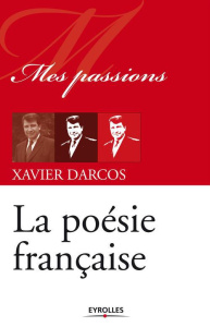 La poésie française - Darcos Xavier