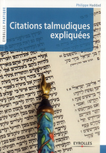 Citations talmudiques expliquées - Haddad Philippe