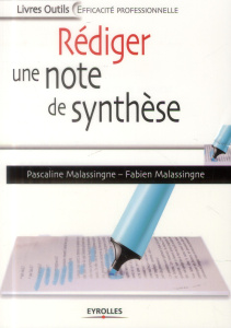 Rédiger une note de synthèse - Malassingne Pascaline ; Malassingne Fabien