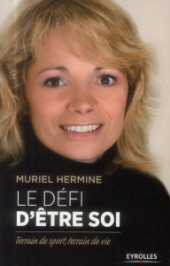 Le défi d'être soi. Terrain de sport, terrain de vie - Hermine Muriel