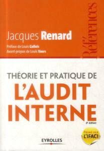 Théorie et pratique de l'audit interne. 8e édition - Renard Jacques ; Vaurs Louis ; Gallois Louis