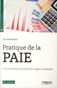 Pratique de la paie. 9e édition - Rabatel Daniel