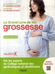 Le Grand Livre de ma grossesse. Edition 2014-2015 - Lansac Jacques ; Evrard Nicolas ; Berger Sioux ; T