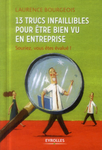 13 trucs infaillibles pour être bien vu en entreprise. Souriez, vous êtes évalué ! - Bourgeois Laurence