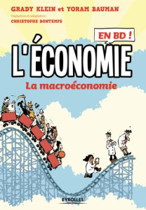 L'économie en BD Tome 2 : La macroéconomie - Klein Grady ; Bauman Yoram ; Bontemps Christophe
