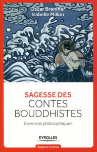 Sagesse des contes bouddhistes. Exercices philosophiques - Brenifier Oscar ; Millon Isabelle