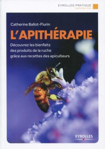 L'apithérapie. 2e édition - Ballot-Flurin Catherine