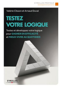 Testez votre logique. Edition 2014 - Clisson Valérie ; Duval Arnaud