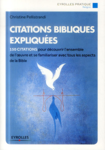 Citations bibliques expliquées - Pellistrandi Christine