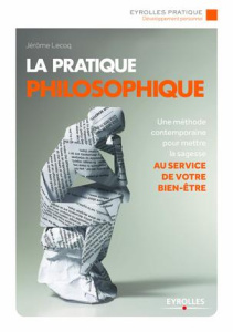 La pratique philosophique - Lecoq Jérôme