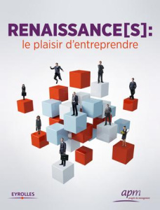 Renaissance(s), le plaisir d'entreprendre - Ouvrard Xavier
