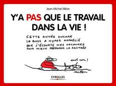 Y'a pas que le travail dans la vie ! 2e édition - Milon Jean-Michel