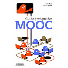 Guide pratique des MOOC - Daïd Gilles ; Nguyên Pascal