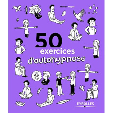 50 exercices d'autohypnose. 5e édition - Meyer Mireille ; Bazille Noémie