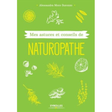 Mes astuces et conseils de naturopathe - Moro Buronzo Alessandra