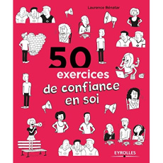 50 exercices de confiance en soi - Benatar Laurence
