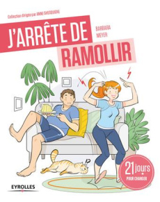 J'arrête de ramollir ! 21 matins pour prendre son corps et sa tête en main - Meyer Barbara ; Martin Madeleine