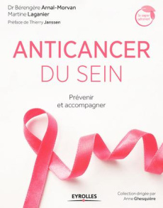 Anticancer du sein. Prévenir et accompagner - Arnal-Morvan Bérengère ; Laganier Martine ; Jansse