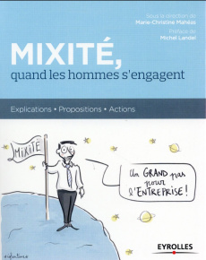 Mixité, quand les hommes s'engagent. Explications, propositions, actions - Mahéas Marie Christine